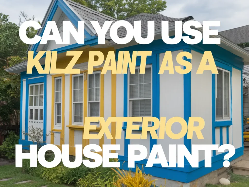Colorful house painted with Kilz paint, questioning its suitability for exterior use.